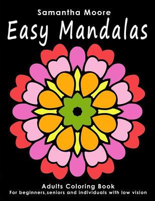 Easy Mandalas: Adults Coloring Book for Beginners, Seniors and people with low vision