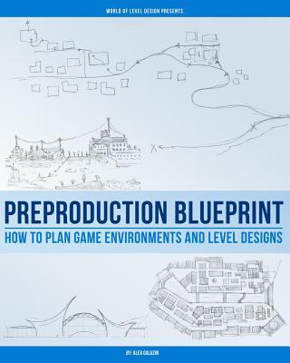 Preproduction Blueprint: How to Plan Game Environments and Level Designs