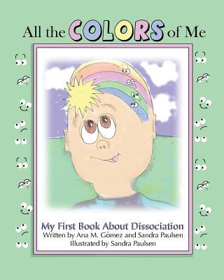 All the colors of me: My first book about dissociation