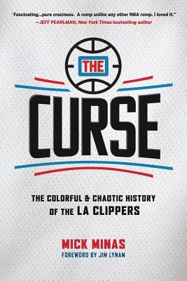 The Curse: The Colorful & Chaotic History of the LA Clippers