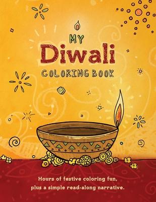 My Diwali Coloring Book: Hours of festive coloring fun, plus a simple read-along narrative.