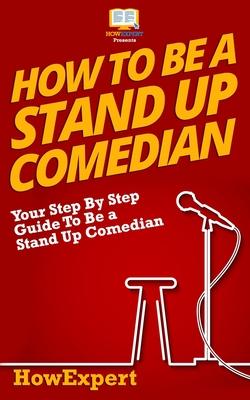 How To Be a Stand Up Comedian