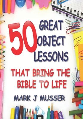 50 Great Object Lessons That Bring the Bible to Life Subscription
