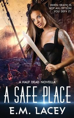 A Safe Place: a half dead novella