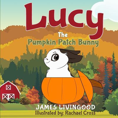 Lucy: The Pumpkin Patch Bunny