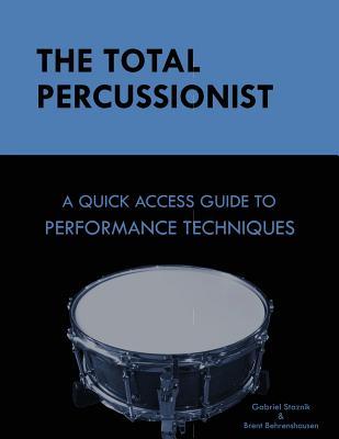 The Total Percussionist: A Quick Access Guide to Performance Techniques