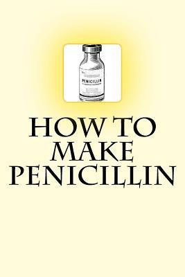 How to Make Penicillin