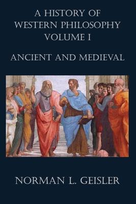 A History of Western Philosophy: Ancient and Medieval