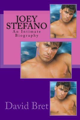 Joey Stefano: An Intimate Biography