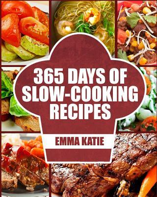 Slow Cooker: 365 Days of Slow Cooking Recipes (Slow Cooker, Slow Cooker Cookbook, Slow Cooker Recipes, Slow Cooking, Slow Cooker Me