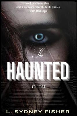 The Haunted: True Stories for the Ghost Lover's Soul