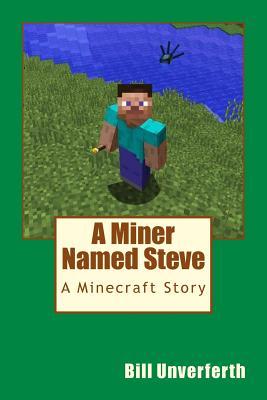 A Miner Named Steve: A Minecraft Story