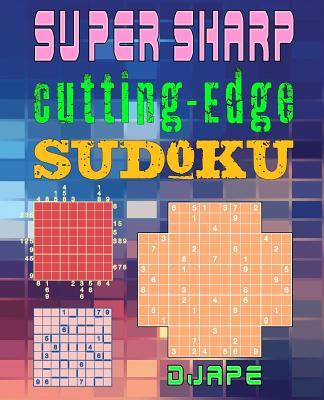 Super Sharp Cutting-Edge Sudoku: Three Sudoku Variants to Hone Your Brain Subscription