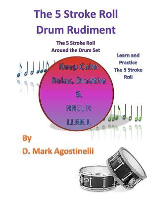 The 5 Stroke Roll Drum Rudiment: The 5 Stroke Roll Around The Drum Set