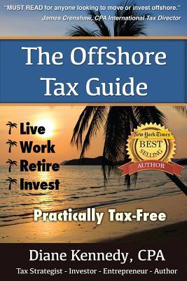 The Offshore Tax Guide: : Live Work Retire Invest Practically Tax-Free