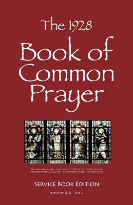 The 1928 Book of Common Prayer: Service Book Edition