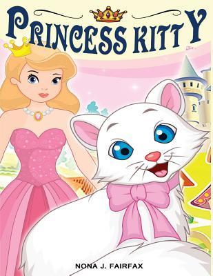 Princess Kitty: Children's Books, Kids Books, Bedtime Stories For Kids, Kids Fantasy Book (Unicorns: Kids Fantasy Books)