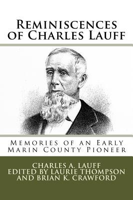 Reminiscences of Charles Lauff: Memories of an Early Marin County Pioneer