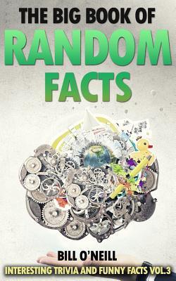 The Big Book of Random Facts Vol 3: 1000 Interesting Facts And Trivia