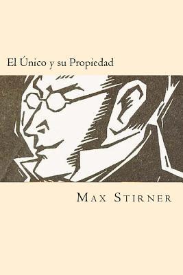 El Unico y su Propiedad (Spanish Edition)