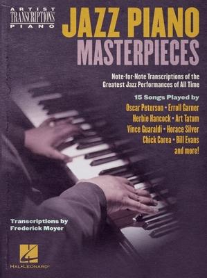 Jazz Piano Masterpieces - Note-For-Note Transcriptions of the Greatest Jazz Performances of All Time: Transcriptions by Frederick Moyer Subscription