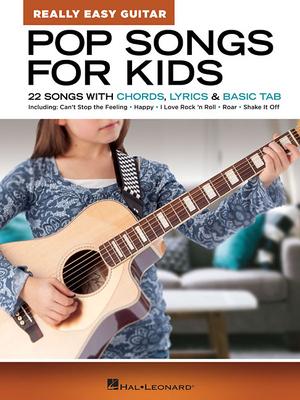 Pop Songs for Kids - Really Easy Guitar Series: 22 Songs with Chords, Lyrics & Basic Tab