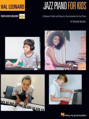 Hal Leonard Jazz Piano for Kids: A Beginner's Guide with Step-By-Step Jazz Instruction & Online Video Tutorials Beginner Kids Jazz Piano Method Improv Subscription