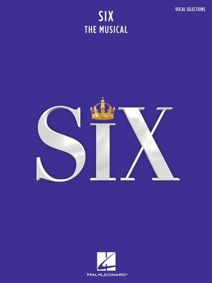 Six: The Musical Vocal Selections Songbook with Full-Color Photos from the Stage Production