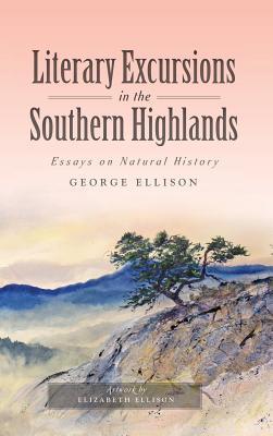 Literary Excursions in the Southern Highlands: Essays on Natural History Subscription