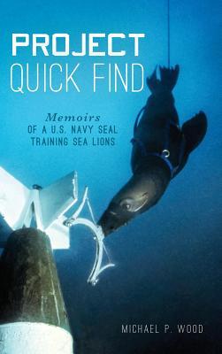 Project Quick Find: Memoirs of A U.S. Navy Seal Training Sea Lions