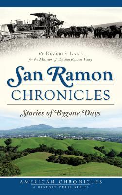 San Ramon Chronicles: Stories of Bygone Days