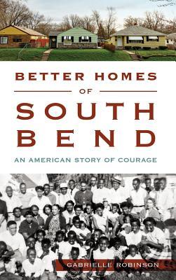 Better Homes of South Bend: An American Story of Courage