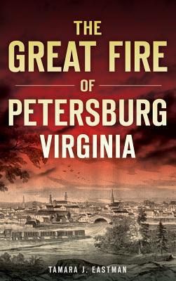 The Great Fire of Petersburg, Virginia