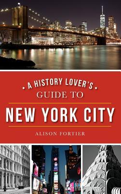 A History Lover's Guide to New York City