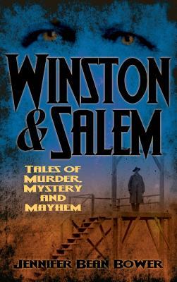 Winston & Salem: Tales of Murder, Mystery and Mayhem