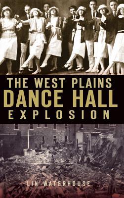 The West Plains Dance Hall Explosion