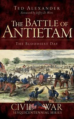 The Battle of Antietam: The Bloodiest Day