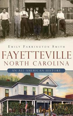 Fayetteville, North Carolina: An All-American History