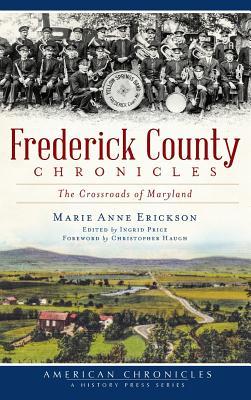 Frederick County Chronicles: The Crossroads of Maryland