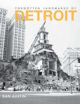 Forgotten Landmarks of Detroit