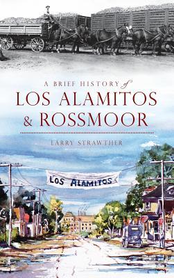 A Brief History of Los Alamitos & Rossmoor