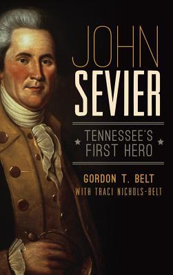 John Sevier: Tennessee's First Hero