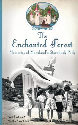 The Enchanted Forest: Memories of Maryland's Storybook Park