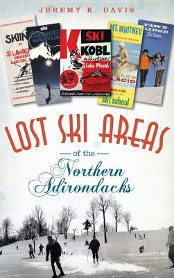 Lost Ski Areas of the Northern Adirondacks