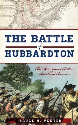 The Battle of Hubbardton: The Rear Guard Action That Saved America