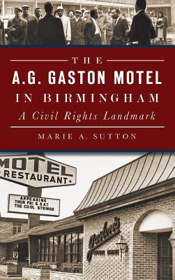 The A.G. Gaston Motel in Birmingham: A Civil Rights Landmark