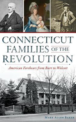 Connecticut Families of the Revolution: American Forebears from Burr to Wolcott Subscription