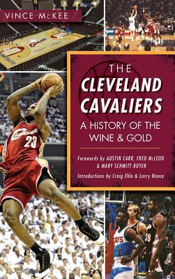 The Cleveland Cavaliers: A History of the Wine & Gold