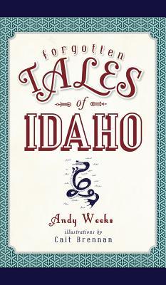 Forgotten Tales of Idaho