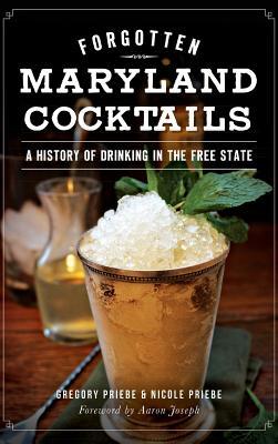 Forgotten Maryland Cocktails: A History of Drinking in the Free State